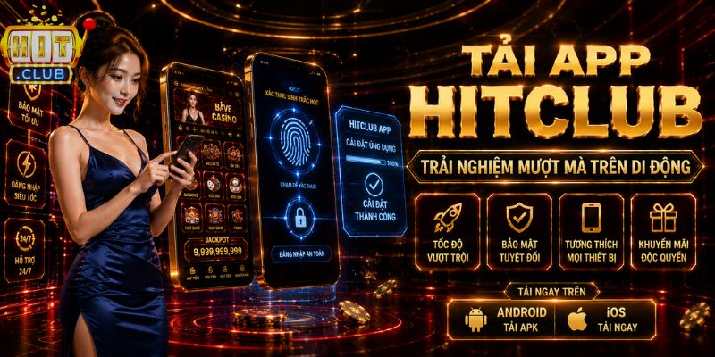 Hitclub | Link Vào Trang Chủ Hit Club Chính Thức Không Bị Chặn Tải app HITCLUB trên Android và iOS